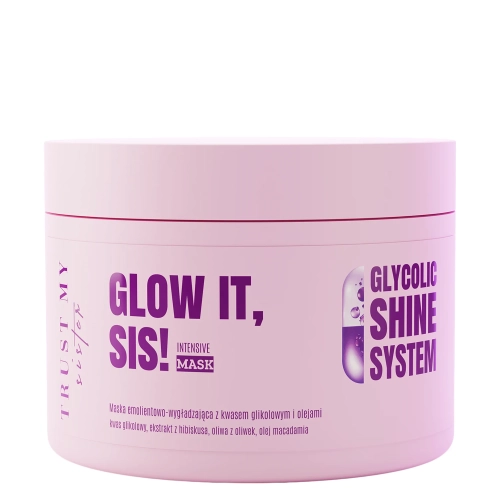 Trust My Sister - Glow It - Intensive Mask - Maska Emolientowo-Wygładzająca z Kwasem Glikolowym i Olejami - 180ml